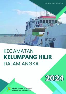 Kecamatan Kelumpang Hilir Dalam Angka 2024