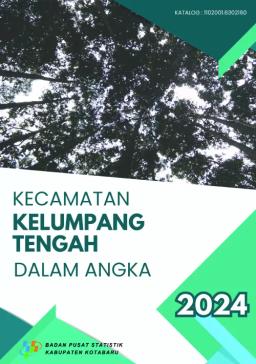 Kecamatan Kelumpang Tengah Dalam Angka 2024